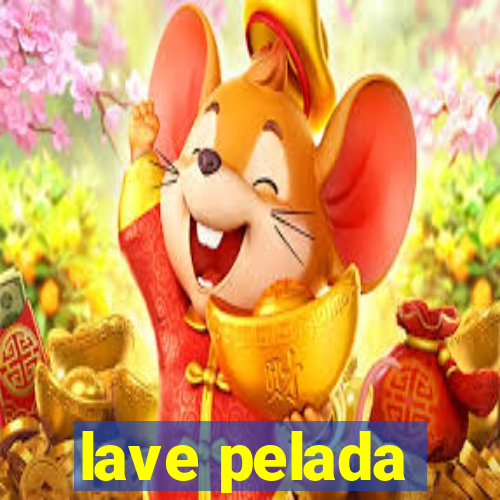 lave pelada